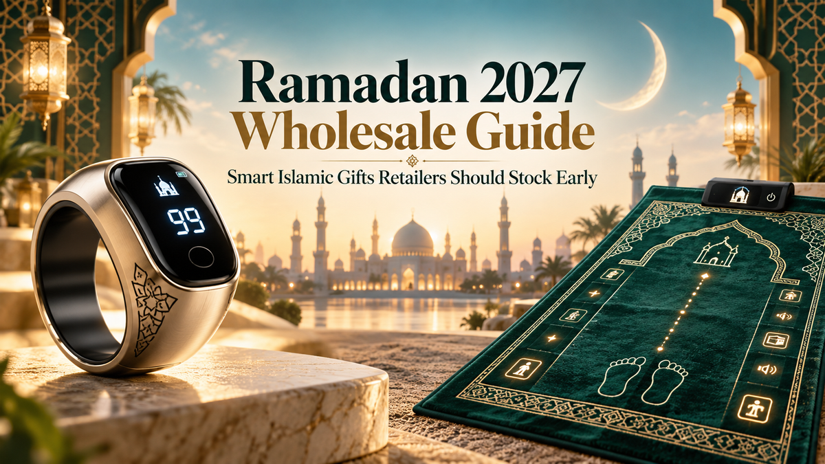 Ramadan 2027 Wholesale Guide: Smart Islamic Gifts Retailers Should Stock Early